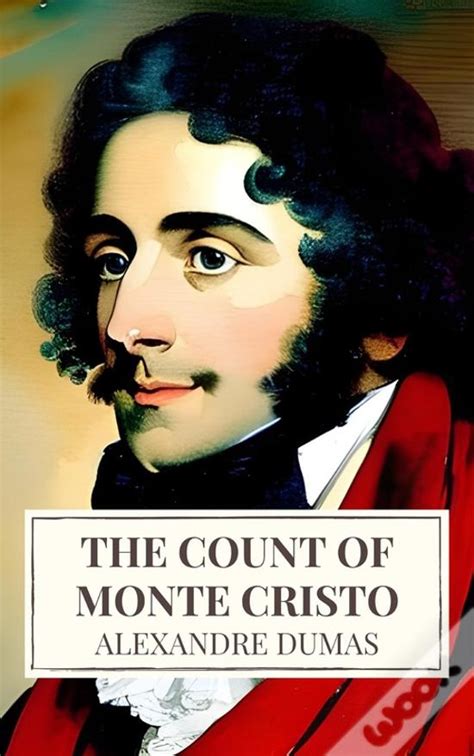 The Count of Monte Cristo  A Thrilling Tale of Revenge and Redemption Filled With Intrigue!